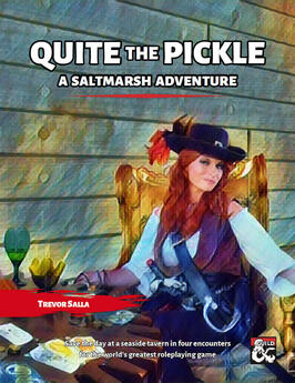 Quite the Pickle: A Saltmarsh Adventure Quite the Pickle: A Saltmarsh Adventure