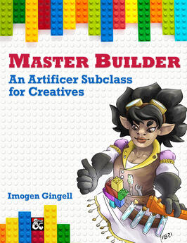 Master Builder: An Artificer Subclass for Creatives